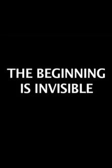 The Beginning is Invisible poster