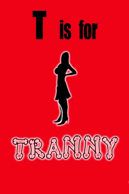 T is for Tranny poster
