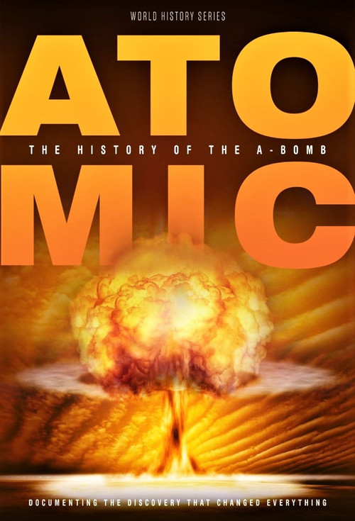 Atomic: History Of The A-Bomb poster