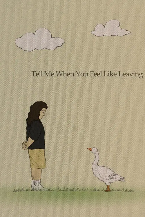 Tell Me When You Feel Like Leaving poster