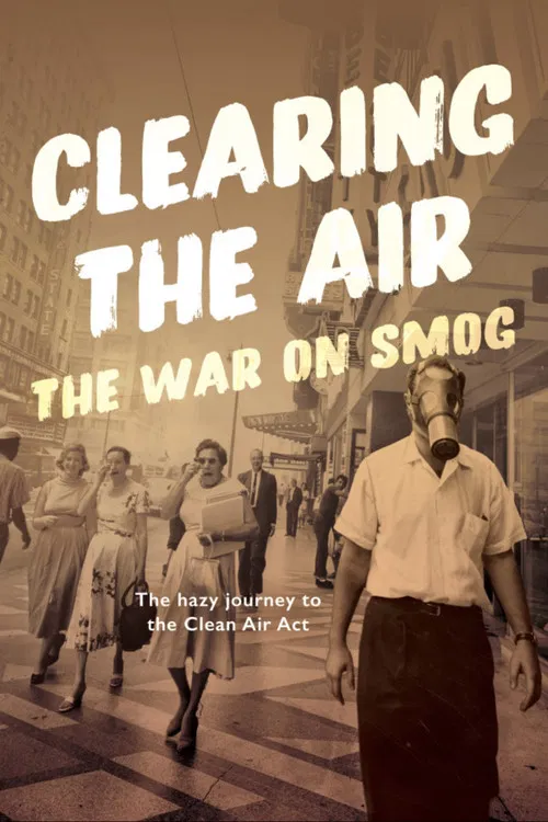 Clearing the Air: The War on Smog poster