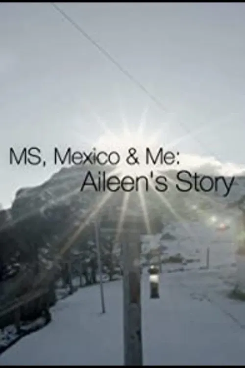 MS, Mexico & Me: Aileen's Story poster