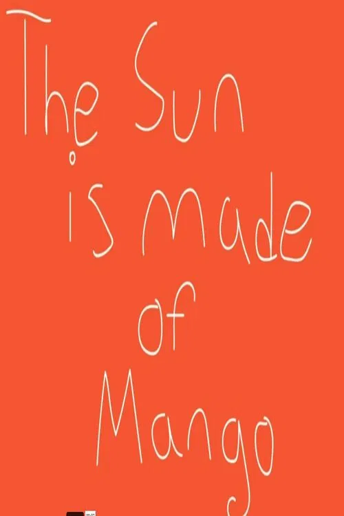 The Sun Is Made of Mango poster