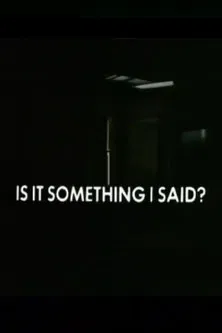 Is It Something I Said? poster