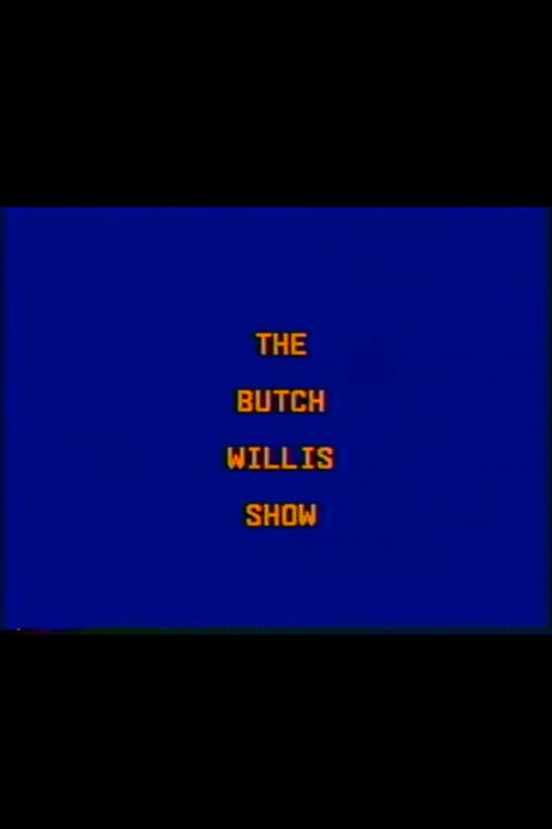 The Butch Willis Show poster