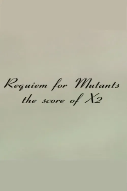 Requiem for Mutants: The Score of X2 poster