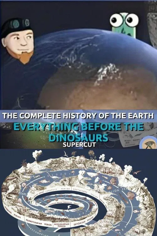 The Complete History of the Earth: Everything Before the Dinosaurs SUPERCUT poster