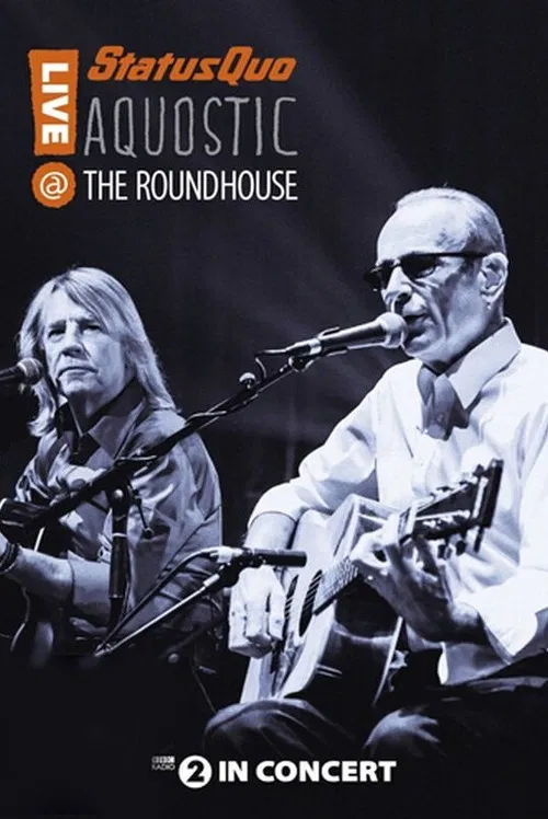 Status Quo: Aquostic - Live at The Roundhouse poster