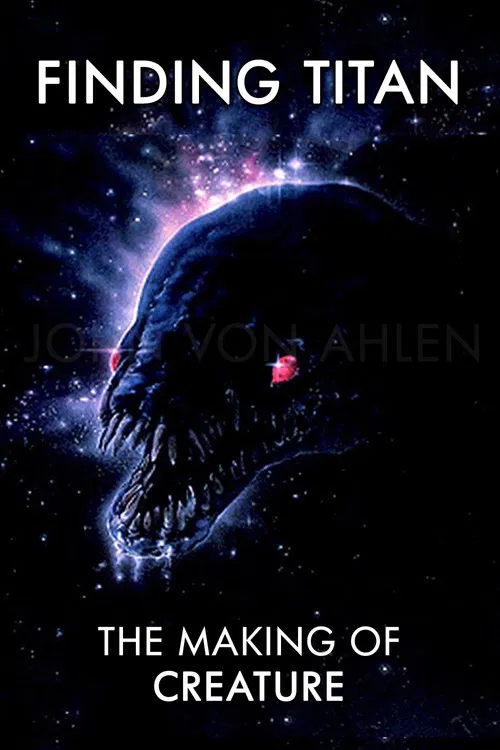 Finding Titan: The Making of Creature poster