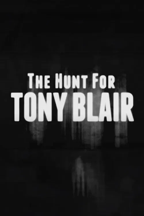 The Hunt for Tony Blair poster