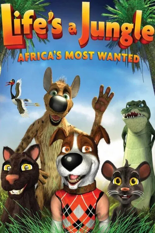 Life's a Jungle: Africa's Most Wanted poster