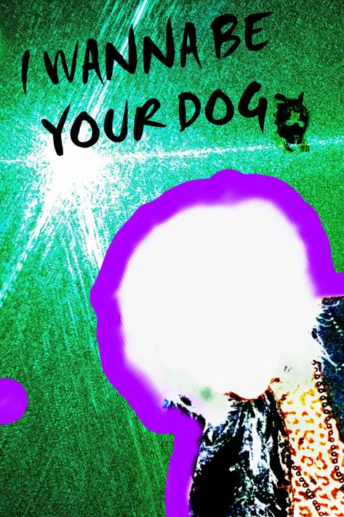 I WANNA BE YOUR DOG!!! poster