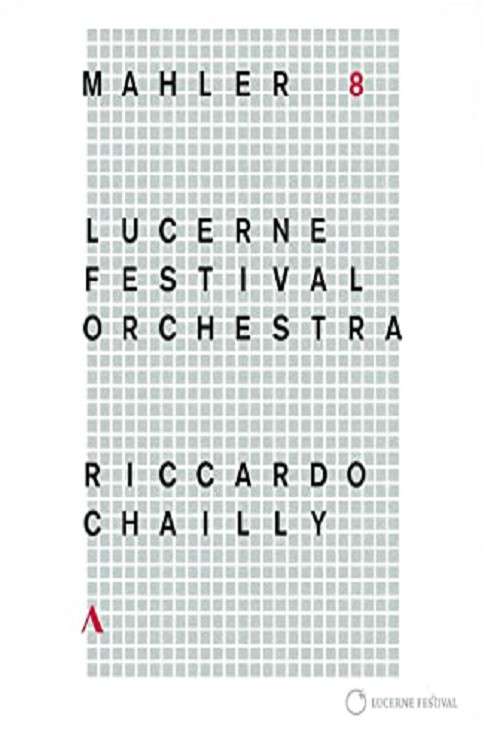 Riccardo Chailly - Mahler [Symphony No. 8] (Lucerne Festival 2016) poster