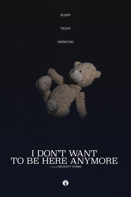 I Don't Want to Be Here Anymore poster