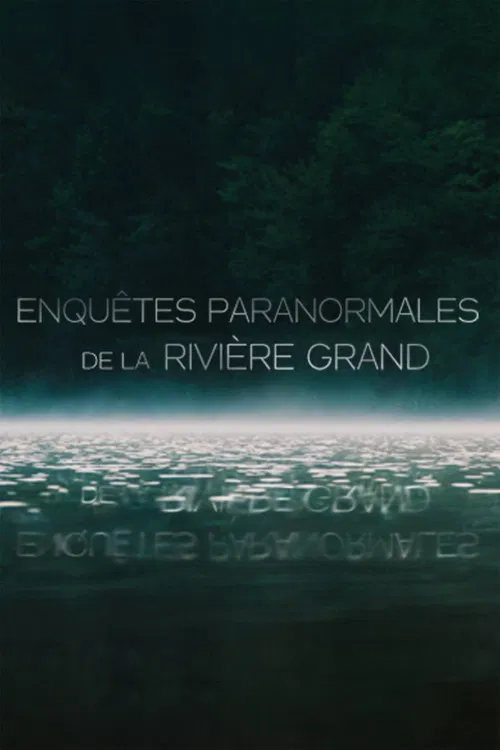 Enquêtes  Paranormale de la rivière Grand poster