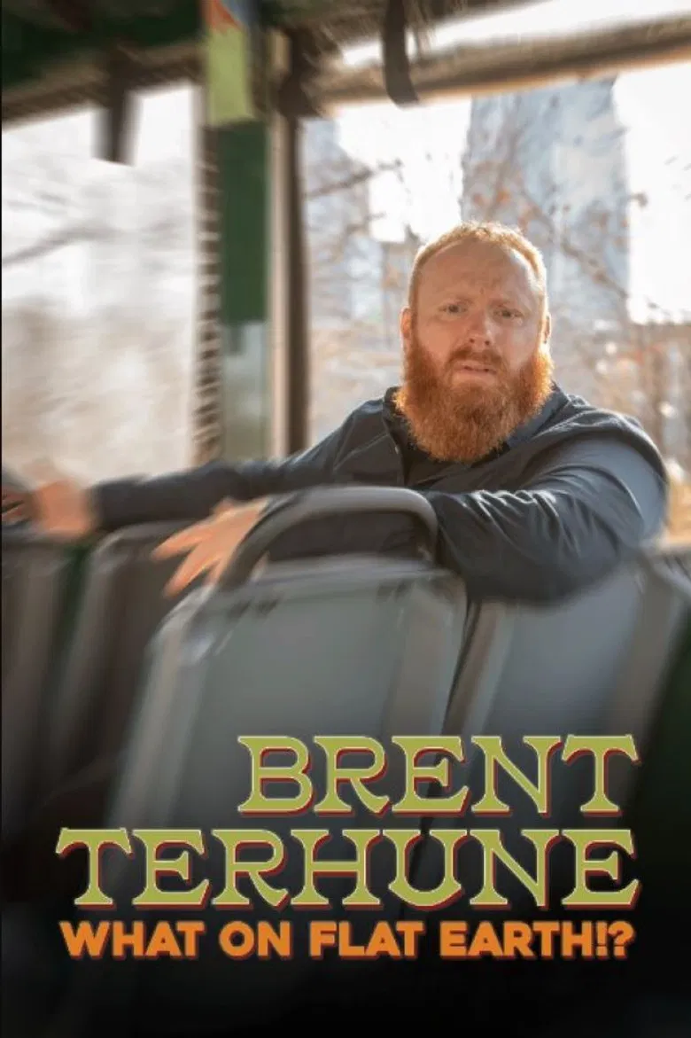 Brent Terhune: What on Flat Earth!? poster background