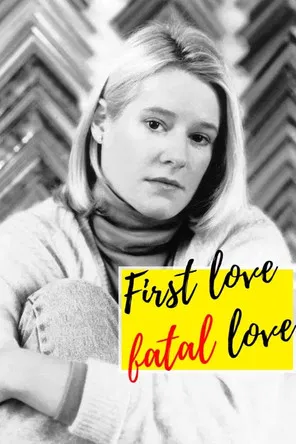 First Love, Fatal Love poster background