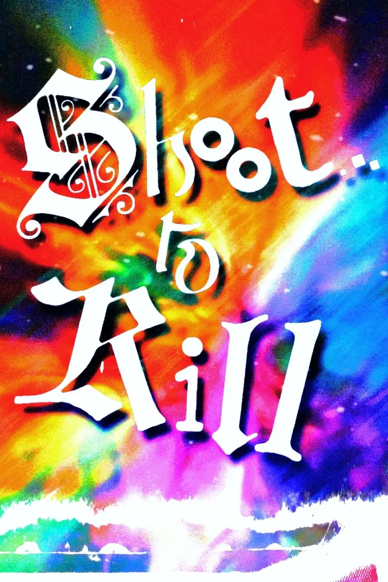 Shoot...to Kill! poster background