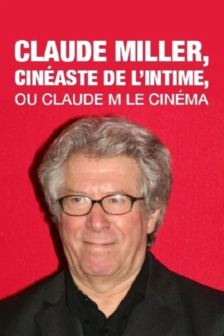Claude Miller, cinéaste de l'intime, ou Claude M le cinéma poster background