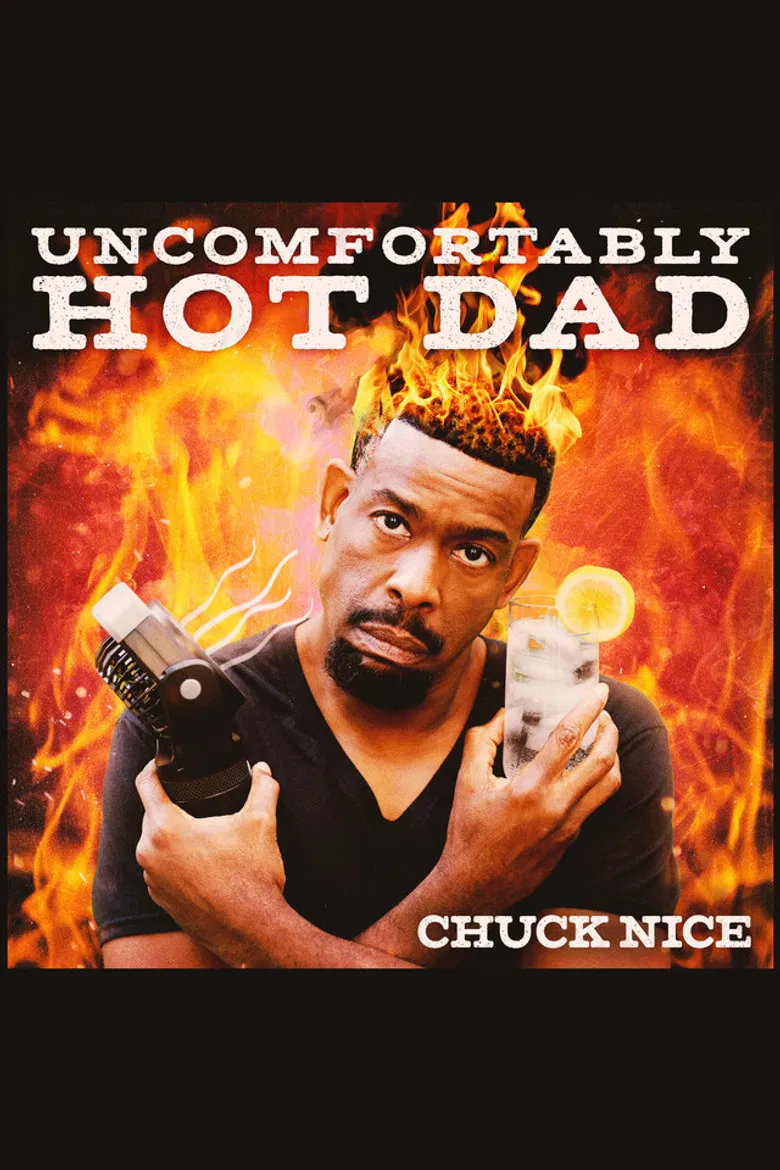 Chuck Nice: Uncomfortably Hot Dad poster background