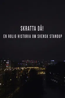 Skratta Då: En Rolig Historia Om Svensk Standup  poster background