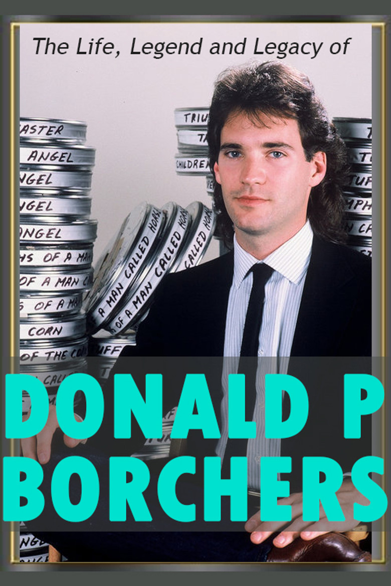 The Life, Legend and Legacy of Donald P. Borchers poster background