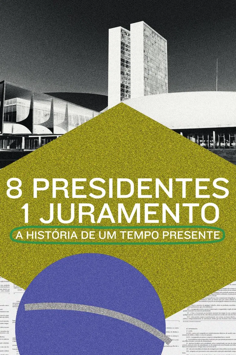8 Presidentes 1 Juramento: A História de um Tempo Presente poster background