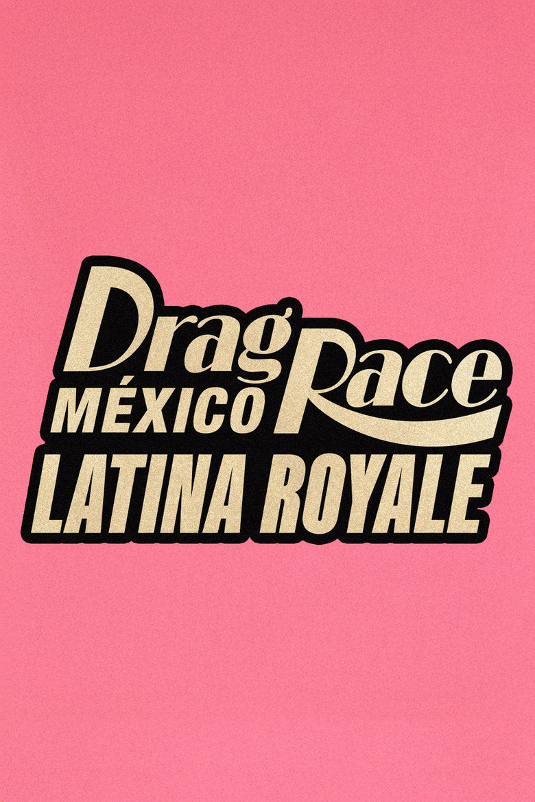 Drag Race México: Latina Royale poster background