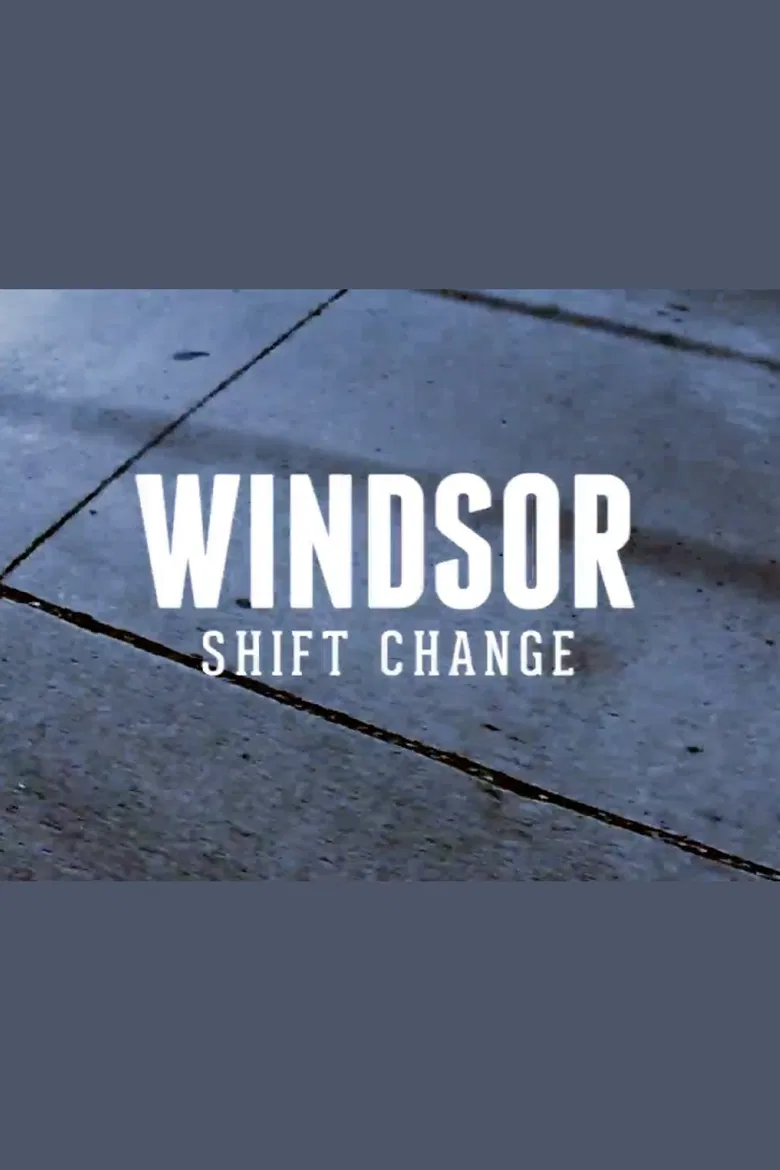 Windsor: Shift Change poster background