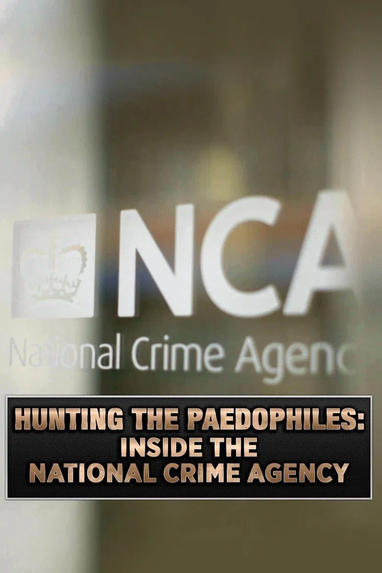 Hunting the Paedophiles: Inside the National Crime Agency poster background