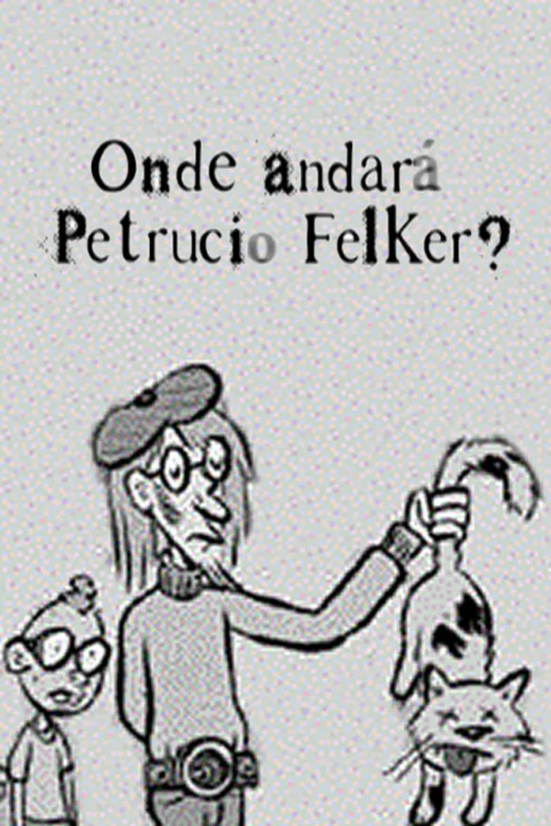 Onde Andará Petrucio Felker? poster background