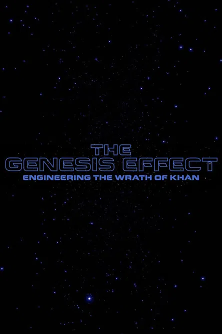 The Genesis Effect : Engineering the Wrath of Khan poster background