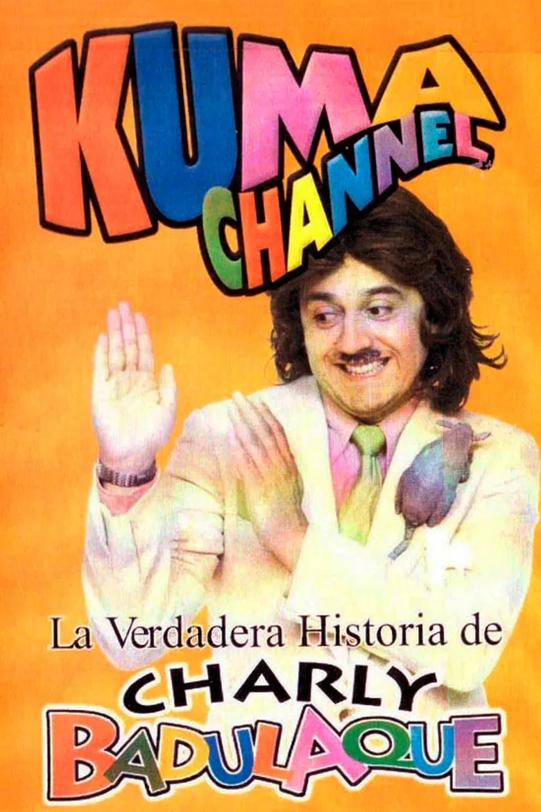 Kuma Channel: La verdadera historia de Charly Badulaque poster background