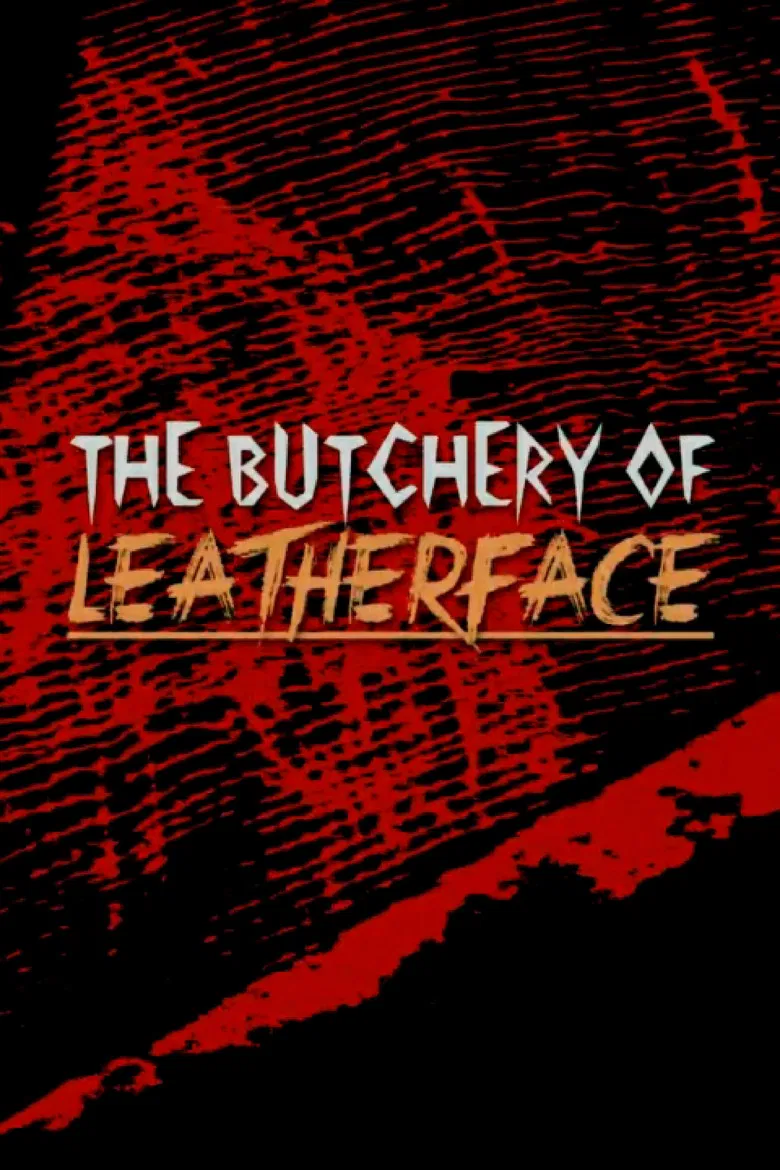 The Butchery of Leatherface poster background