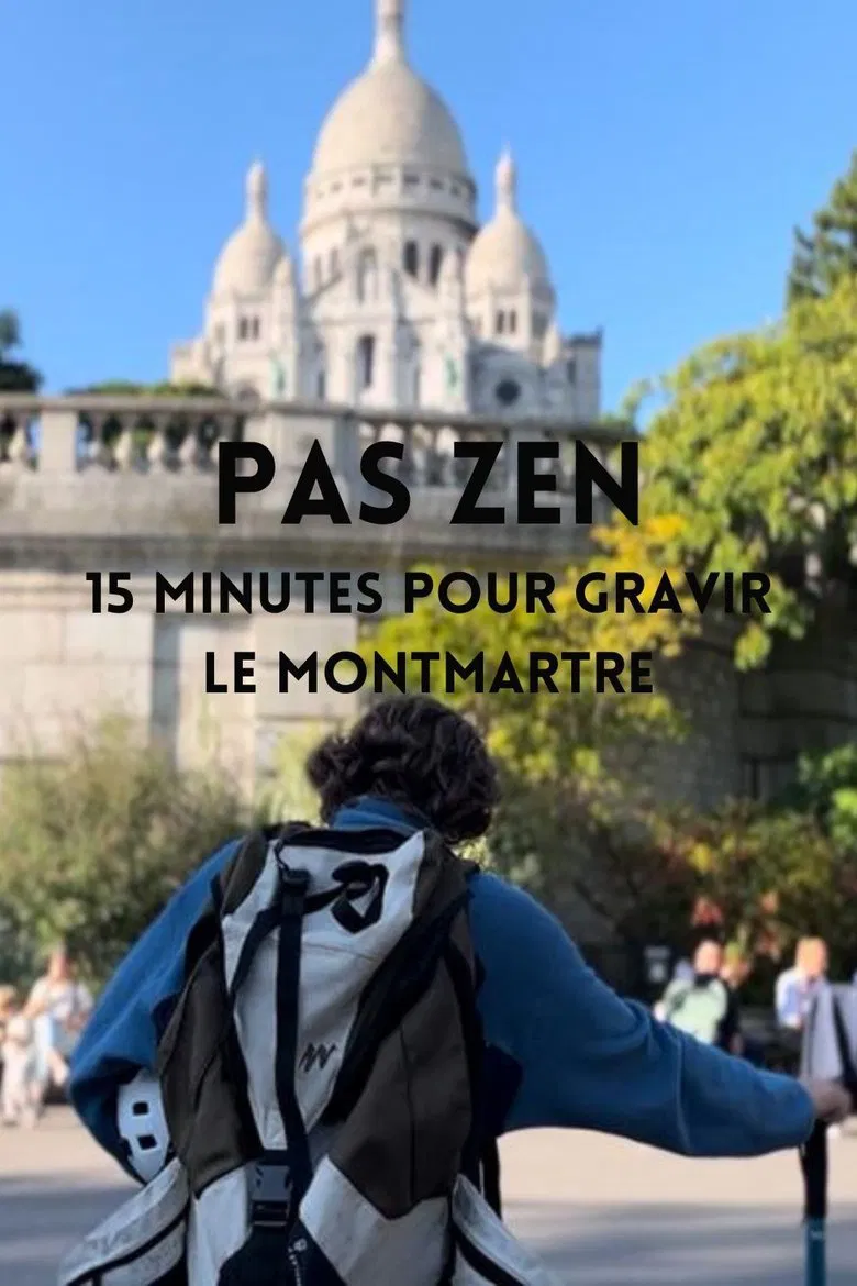PAS ZEN - 15 minutes pour gravir le Montmartre poster background