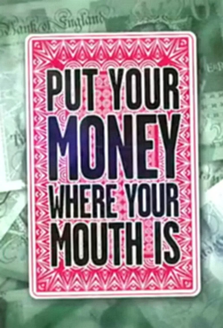 Put Your Money Where Your Mouth Is poster background