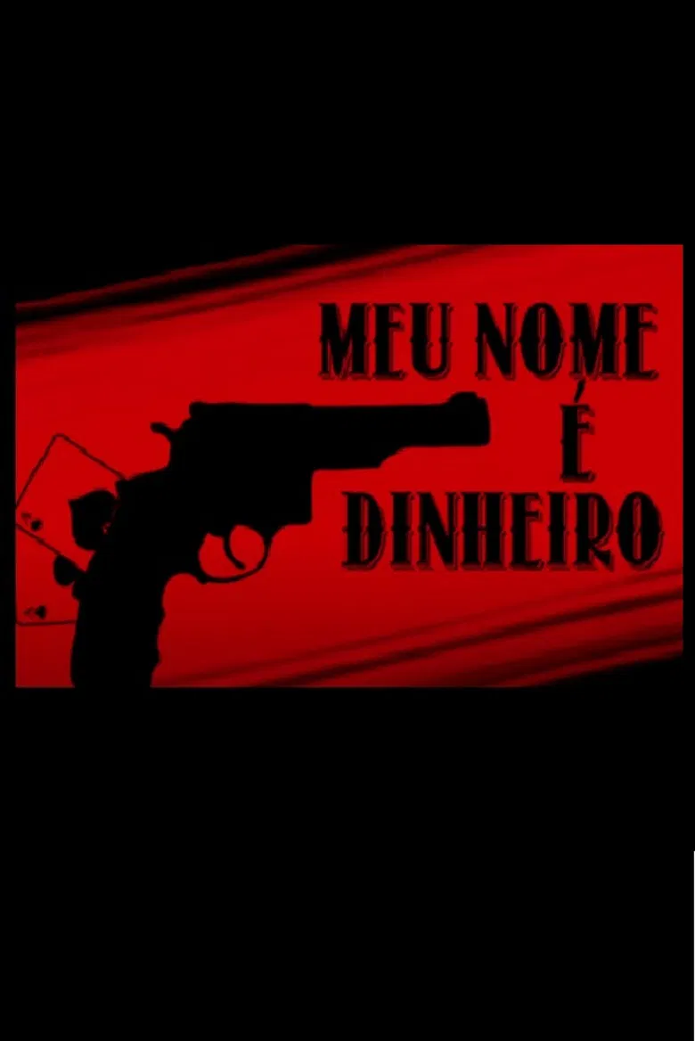 Meu Nome É Dinheiro poster background