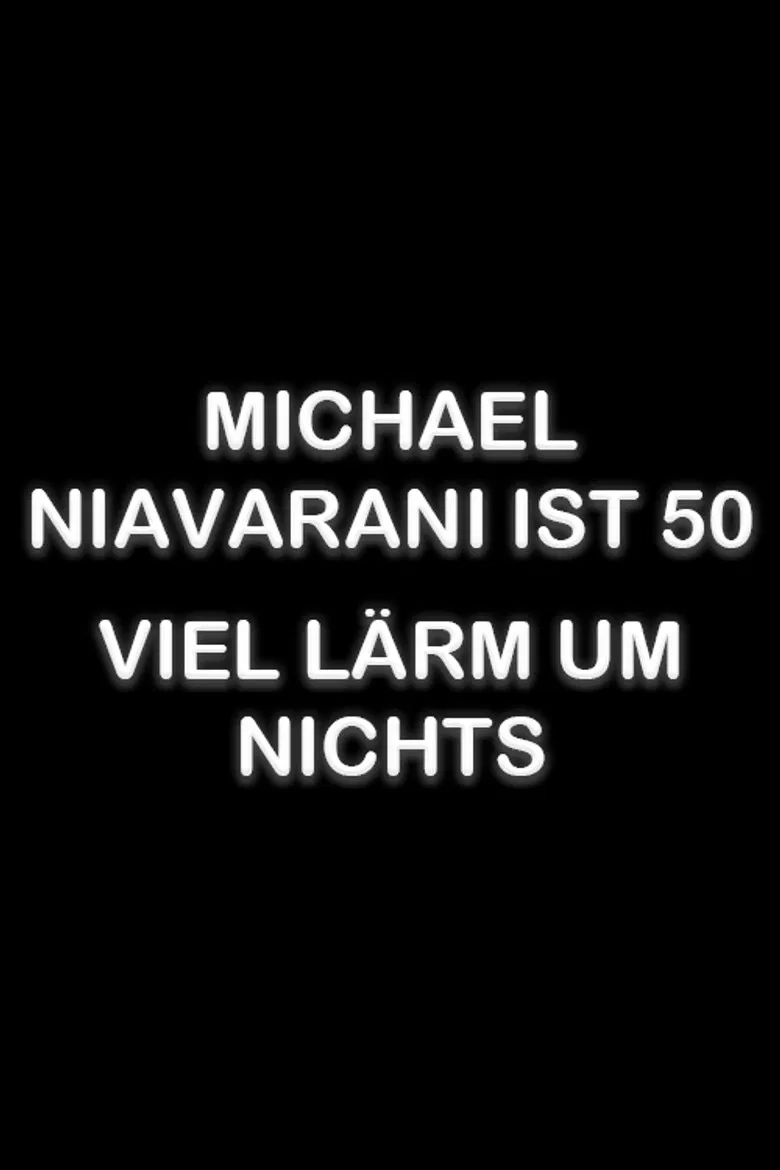 Michael Niavarani ist 50 – Viel Lärm um Nichts poster background