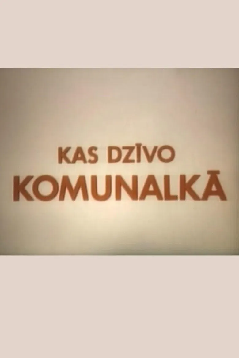 Kas dzīvo komunalkā poster background