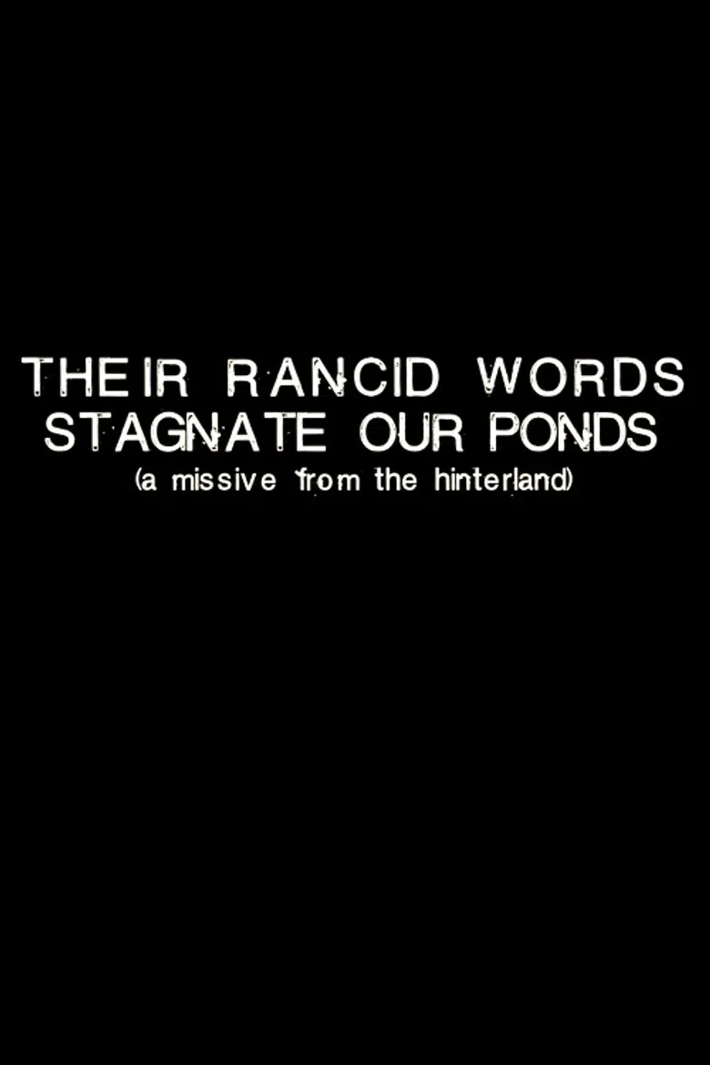 Their Rancid Words Stagnate Our Ponds (A Missive from the Hinterland) poster background