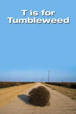 T Is for Tumbleweed poster background