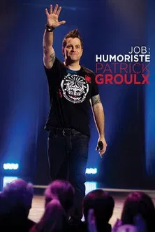 Patrick Groulx - Job: Humoriste poster background