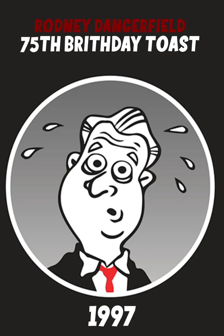 Rodney Dangerfield's 75th Birthday Toast poster background