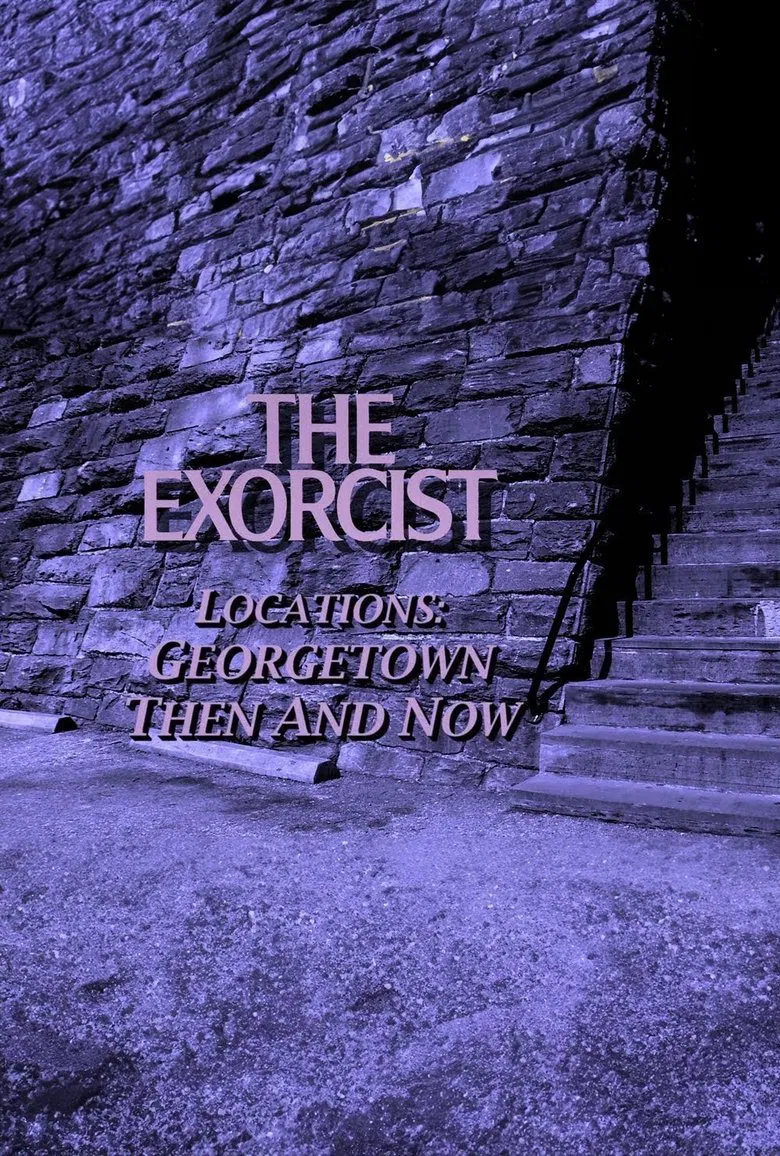 The Exorcist Locations: Georgetown Then and Now poster background