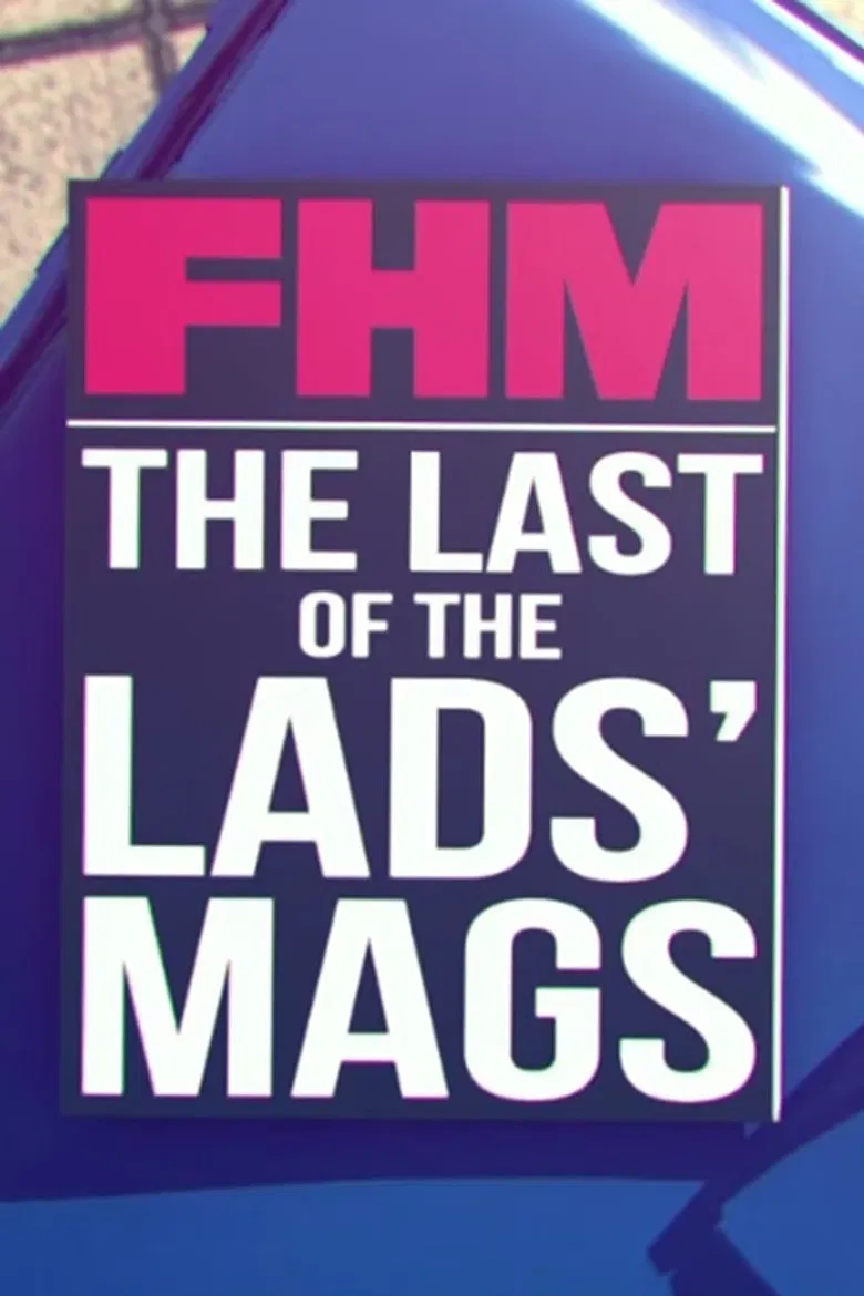 FHM: The Last of the Lads' Mags poster background