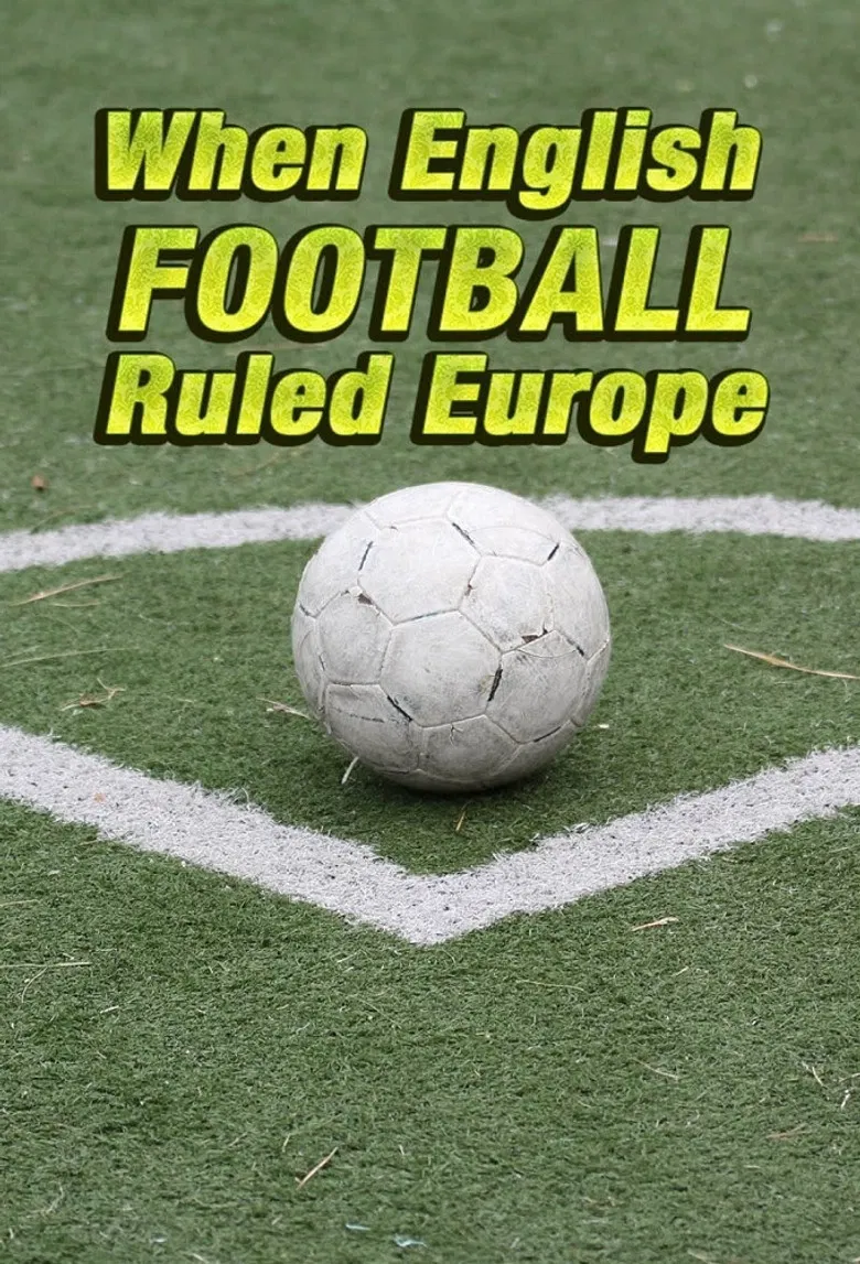 When English Football Ruled Europe poster background
