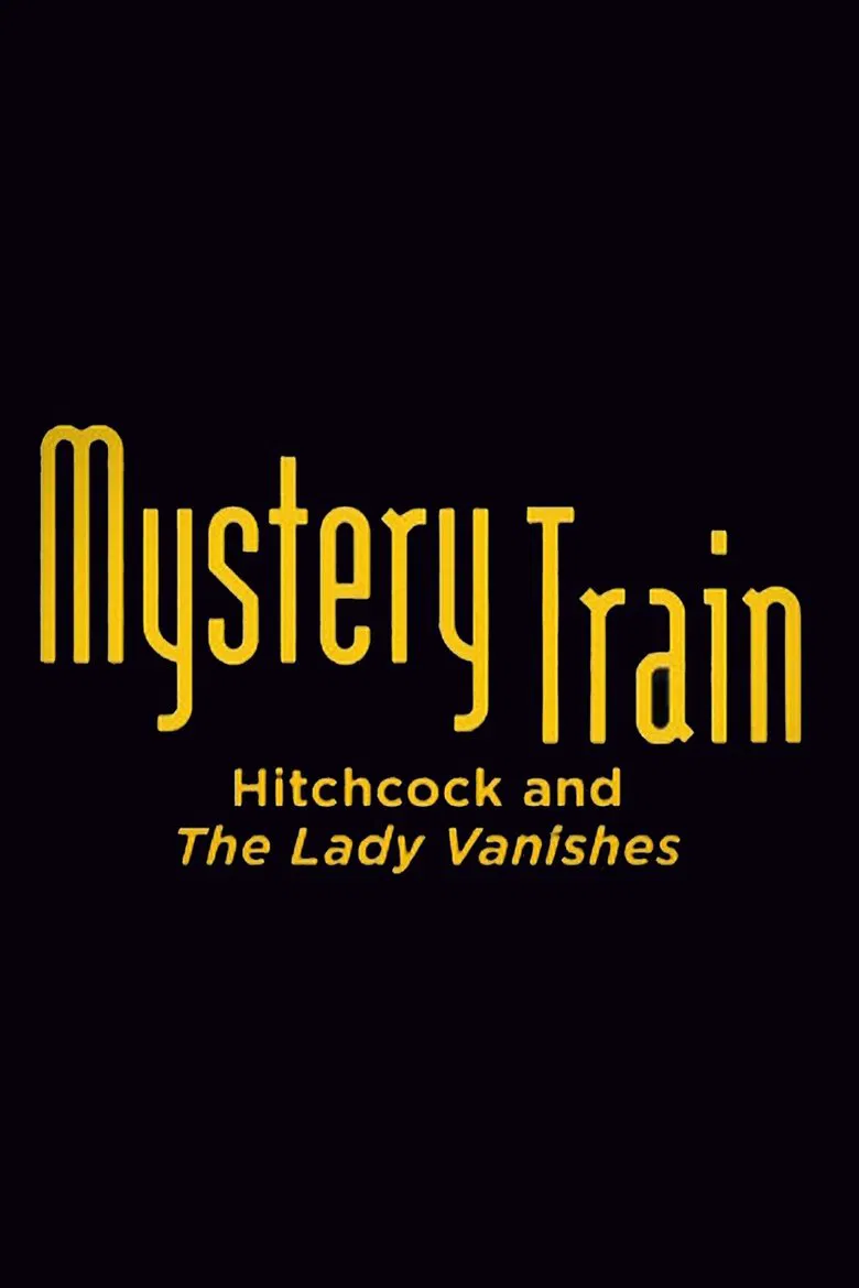 Mystery Train: Hitchcock and The Lady Vanishes poster background