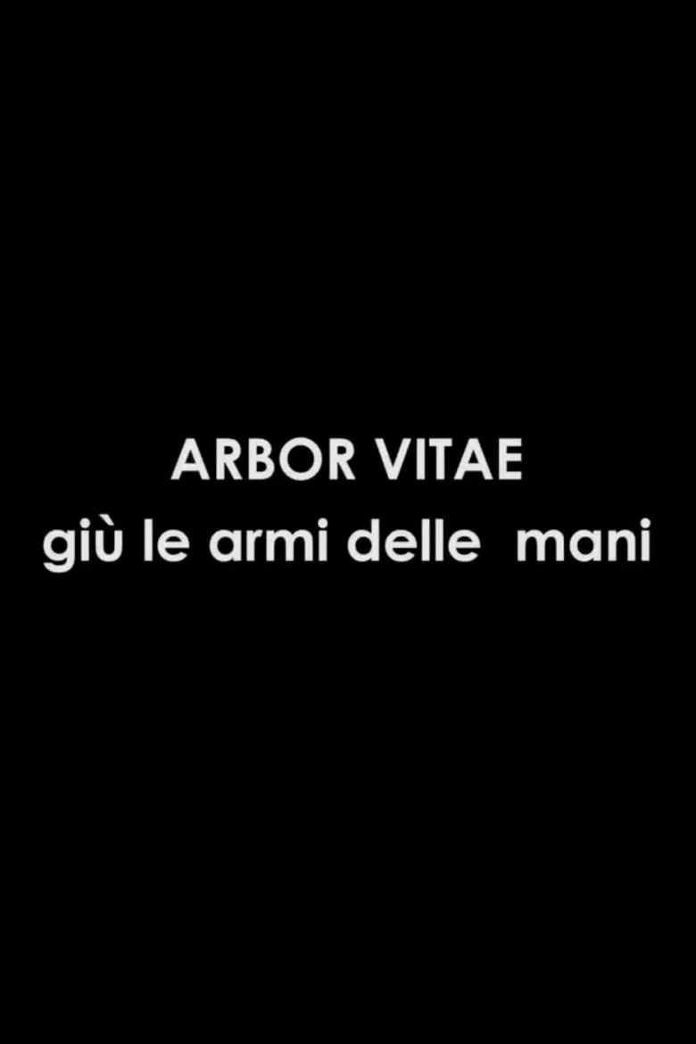 Arbor Vitae: Giù Le Armi Dalle Mani poster background