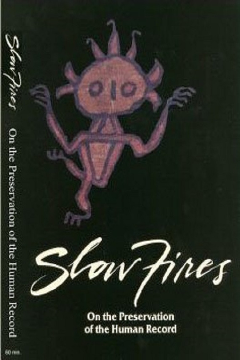 Slow Fires: On the Preservation of the Human Record poster background