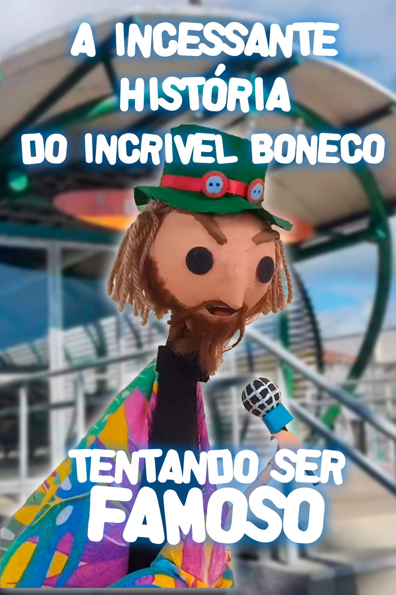 A Incessante História do Incrível Boneco Tentando ser Famoso poster background